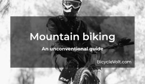 An Unconventional Guide to Mountain Bikes