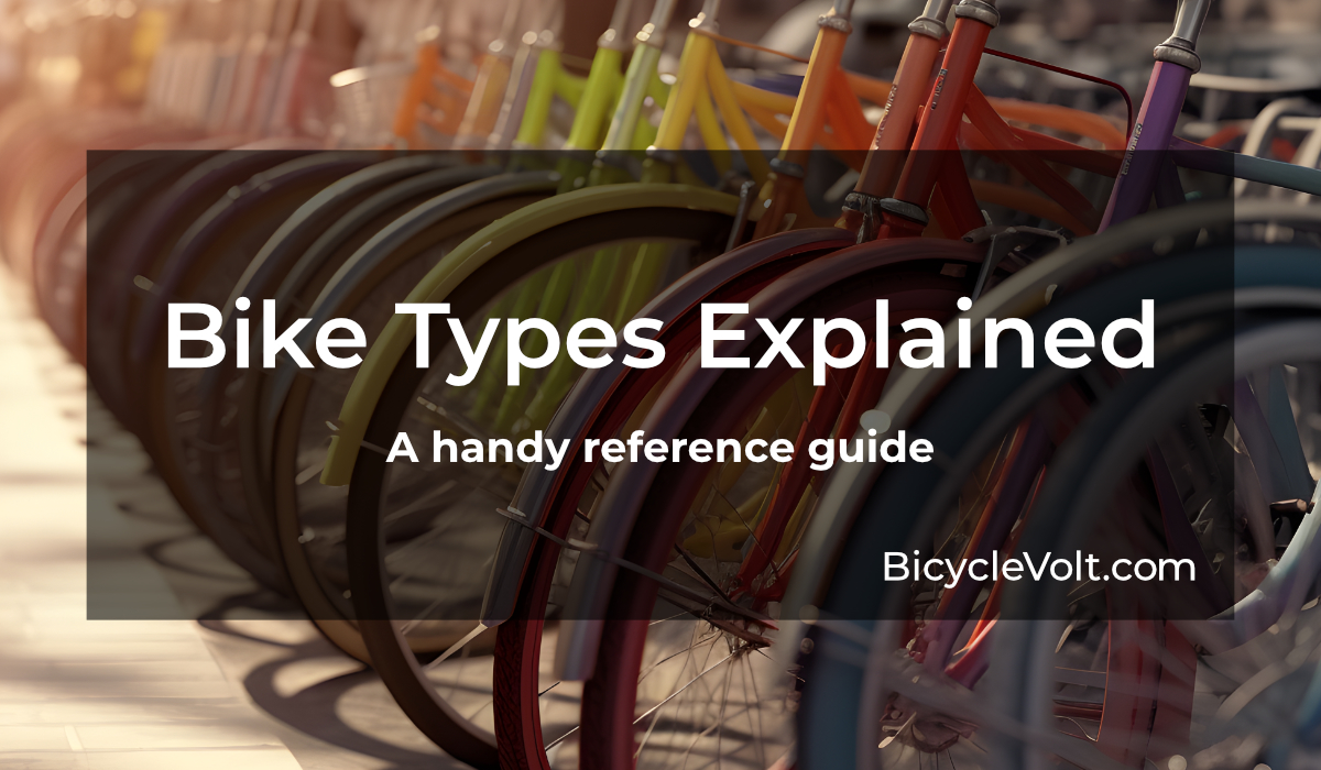 Bike Types Explained: A Handy Reference Guide