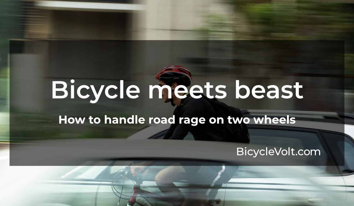 Bicycle Meets Beast: How to Handle Road Rage on Two Wheels